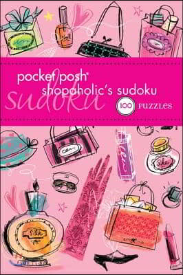 Pocket Posh Shopaholic&#39;s Sudoku: 100 Puzzles