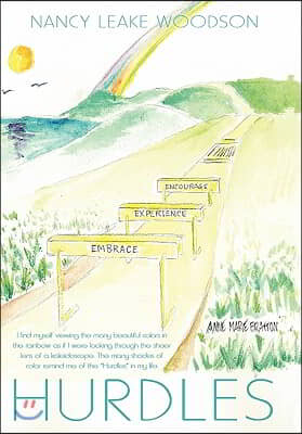 Hurdles: I Find Myself Viewing the Many Beautiful Colors in the Rainbow as If I Were Looking Through the Sheer Lens of a Kaleid