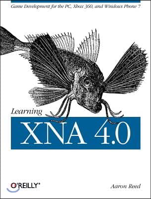 Learning Xna 4.0: Game Development for the Pc, Xbox 360, and Windows Phone 7