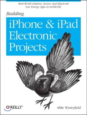 A Building IPhone and IPad Electronic Projects