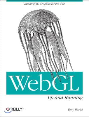 Webgl: Up and Running: Building 3D Graphics for the Web