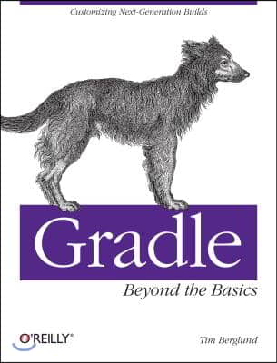 Gradle Beyond the Basics: Customizing Next-Generation Builds