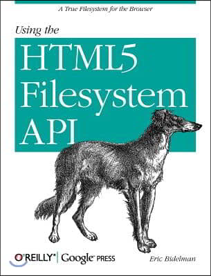 Using the HTML5 Filesystem API: A True Filesystem for the Browser
