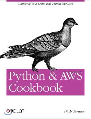 Python and AWS Cookbook: Managing Your Cloud with Python and Boto