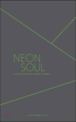 Neon Soul: A Collection of Poetry and Prose