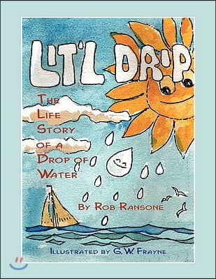 Lit&#39;l Drip: The Life Story of a Drop of Water