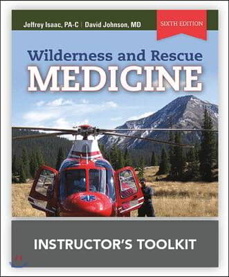 Wilderness and Rescue Medicine Instructor's Toolkit