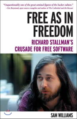 Free as in Freedom [Paperback]: Richard Stallman&#39;s Crusade for Free Software