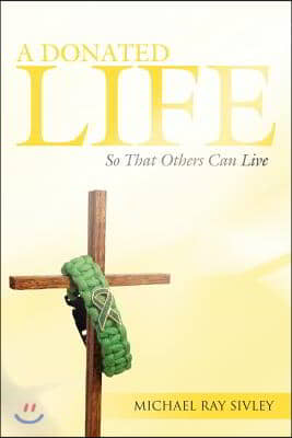 A Donated Life: So That Others Can Live