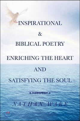 Inspirational &amp; Biblical Poetry Enriching the Heart and Satisfying the Soul