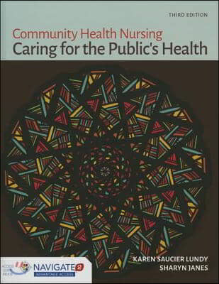 Community Health Nursing: Caring for the Public&#39;s Health: Caring for the Public&#39;s Health