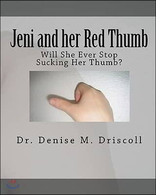 Jeni and her Red Thumb: Will She Ever Stop Sucking Her Thumb?