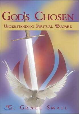 God's Chosen: Understanding Spiritual Warfare