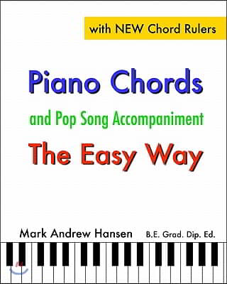 Piano Chords & Pop Song Accompaniment - the Easy Way: The Fun and Fast Way to Play Your Favourite Songs