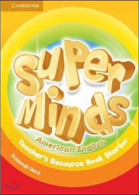 Super Minds American English Starter Teacher&#39;s Resource Book