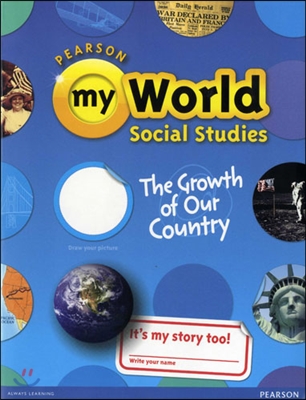 My World Social Studies Gr5B :The Growth of Our Country