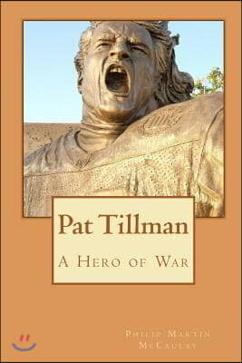 Pat Tillman - A Hero of War