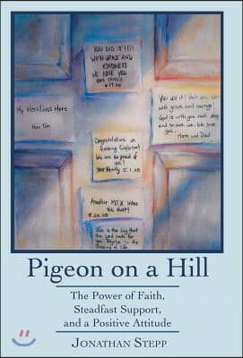 Pigeon on a Hill: The Power of Faith, Steadfast Support, and a Positive Attitude