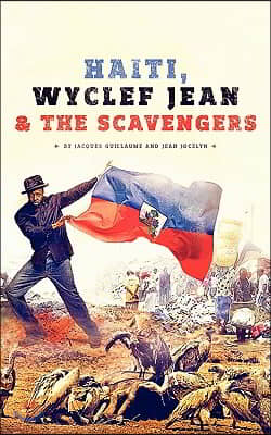 Haiti, Wyclef Jean &amp; The Scavengers