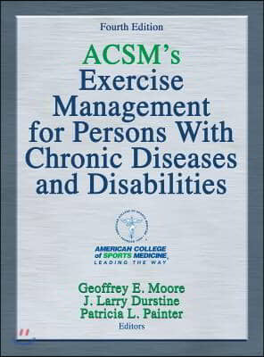 Acsm&#39;s Exercise Management for Persons with Chronic Diseases and Disabilities