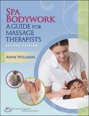 Spa Bodywork with Access Code: A Guide for Massage Therapists