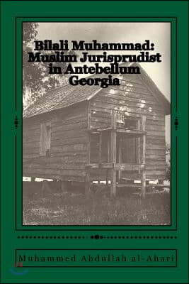 Bilali Muhammad: Muslim Jurisprudist in Antebellum Georgia