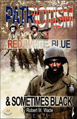 Patriotism: Red, White, Blue & Sometimes Black