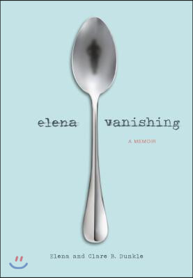 Elena Vanishing: A Memoir