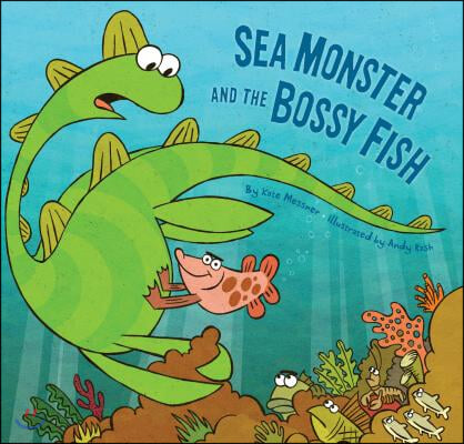 Sea Monster and the Bossy Fish