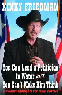 You Can Lead a Politician to Water, But You Can&#39;t: Ten Commandments for Texas Politics