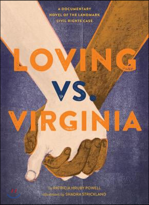 Loving vs. Virginia: A Documentary Novel of the Landmark Civil Rights Case (Books about Love for Kids, Civil Rights History Book)