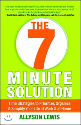 7 Minute Solution: Creating a Life with Meaning 7 Minutes at a Time