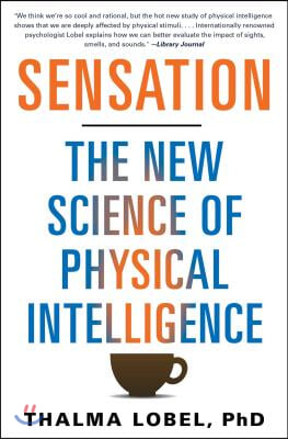 Sensation: The New Science of Physical Intelligence