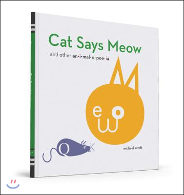 Cat Says Meow: And Other Animalopoeia