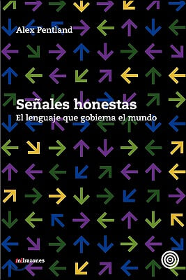 Se?ales honestas: El lenguaje que gobierna el mundo