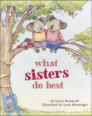 What Sisters Do Best: (Big Sister Books for Kids, Sisterhood Books for Kids, Sibling Books for Kids)