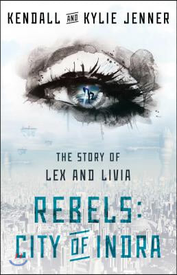 Rebels: City of Indra: The Story of Lex and Livia