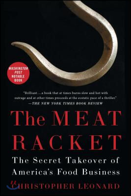 The Meat Racket: The Secret Takeover of America&#39;s Food Business