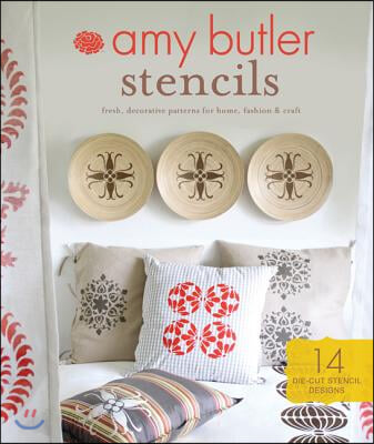 Amy Butler Stencils: Fresh, Decorative Patterns for Home, Fashion &amp; Craft [With Stencils]