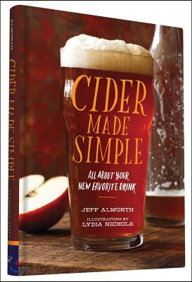 Cider Made Simple: All about Your New Favorite Drink