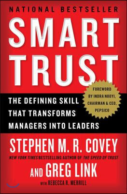 Smart Trust: The Defining Skill That Transforms Managers Into Leaders