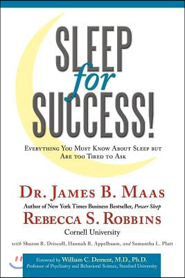 Sleep for Success!: Everything You Must Know about Sleep But Are Too Tired to Ask