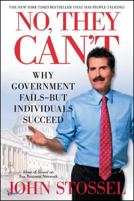 No, They Can't: Why Government Fails-But Individuals Succeed