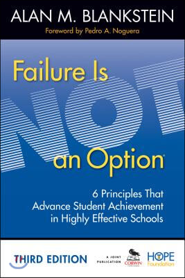 Failure Is Not an Option: 6 Principles That Advance Student Achievement in Highly Effective Schools