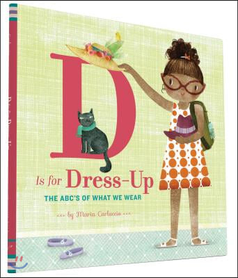 D Is for Dress Up: The ABC&#39;s of What We Wear