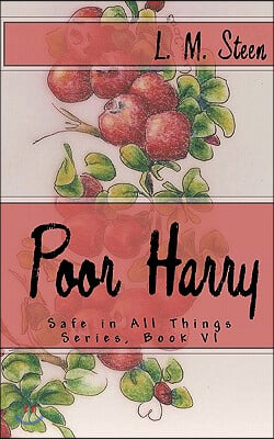 Poor Harry: Safe in All Things Series, Book VI
