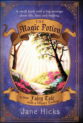 The Magic Potion: A True Fairy Tale with a Happy Ending