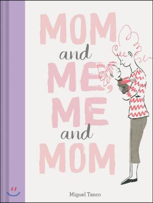 Mom and Me, Me and Mom (Mother Daughter Gifts, Mother Daughter Books, Books for Moms, Motherhood Books)