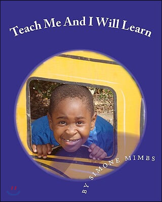 Teach Me And I Will Learn: and i can