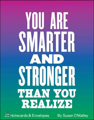 You Are Smarter and Stronger Than You Realize Notes (Advice from My 80-Year-Old Self): 20 Notecards &amp; Envelopes